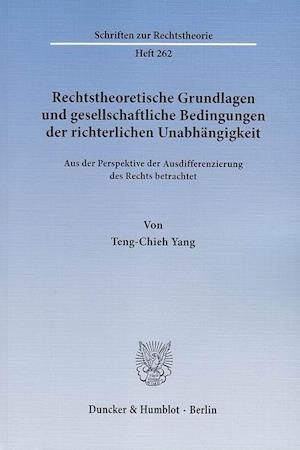 Rechtstheoretische Grundlagen und gesellschaftliche Bedingungen der richterlichen Unabhängigkeit