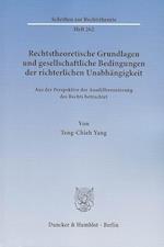 Rechtstheoretische Grundlagen und gesellschaftliche Bedingungen der richterlichen Unabhängigkeit