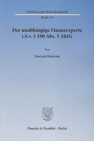 Der unabhängige Finanzexperte i.S.v. § 100 Abs. 5 AktG