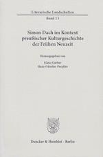 Simon Dach im Kontext preußischer Kulturgeschichte der Frühen Neuzeit