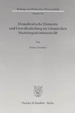 Demokratische Elemente und Gewaltenteilung im islamischen Staatsorganisationsrecht