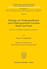 Beiträge zur Ordnungstheorie und Ordnungspolitik zwischen Markt und Staat.