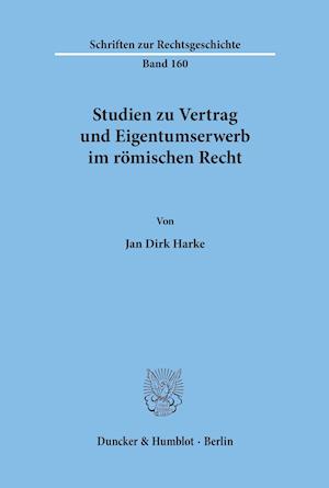 Studien zu Vertrag und Eigentumserwerb im römischen Recht.