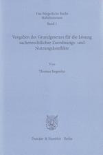 Vorgaben des Grundgesetzes für die Lösung sachenrechtlicher Zuordnungs-  und Nutzungskonflikte