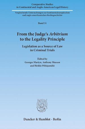 From the Judge's Arbitrium to the Legality Principle.