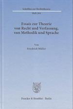 Essais zur Theorie von Recht und Verfassung, von Methodik und Sprache