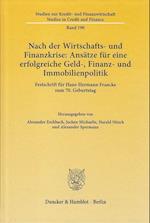 Nach der Wirtschafts- und Finanzkrise: Ansätze für eine erfolgreiche Geld-, Finanz- und Immobilienpolitik.