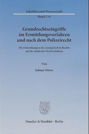 Grundrechtseingriffe im Ermittlungsverfahren und nach dem Polizeirecht