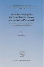 Grundrechtseingriffe im Ermittlungsverfahren und nach dem Polizeirecht