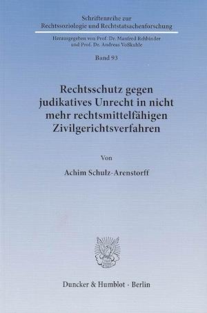 Rechtsschutz gegen judikatives Unrecht in nicht mehr rechtsmittelfähigen Zivilgerichtsverfahren