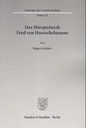 Das Hörspielwerk Fred von Hoerschelmanns.