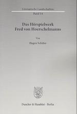 Das Hörspielwerk Fred von Hoerschelmanns.