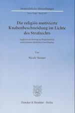 Die religiös motivierte Knabenbeschneidung im Lichte des Strafrechts