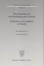 Das Eigentum als eine Bedingung der Freiheit / Property as a Condition of Liberty