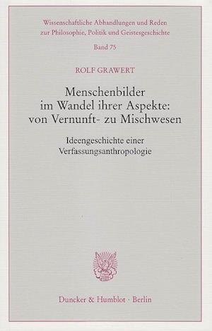 Menschenbilder im Wandel ihrer Aspekte: von Vernunft- zu Mischwesen.