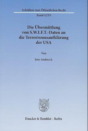 Die Übermittlung von S.W.I.F.T.-Daten an die Terrorismusaufklärung der USA