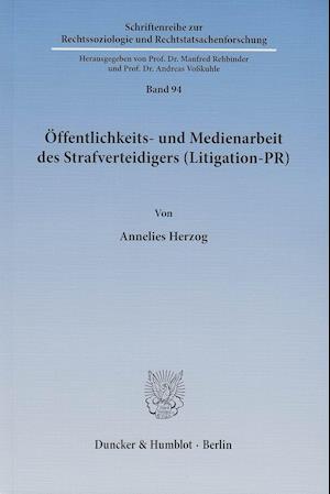 Öffentlichkeits- und Medienarbeit des Strafverteidigers (Litigation-PR)