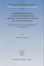 Geschäftsleiteruntreue vor dem Hintergrund von subprime-Investments im Vorfeld der Finanzmarktkrise