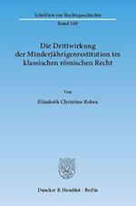 Die Drittwirkung der Minderjährigenrestitution im klassischen römischen Recht