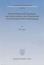 Rechtsstellung und Akzeptanz von Absolventinnen und Absolventen wirtschaftsjuristischer Studiengänge