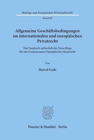 Allgemeine Geschäftsbedingungen im internationalen und europäischen Privatrecht.
