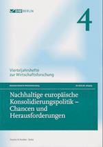 Nachhaltige europäische Konsolidierungspolitik - Chancen und Herausforderungen.