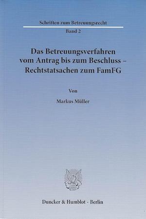 Das Betreuungsverfahren vom Antrag bis zum Beschluss - Rechtstatsachen zum FamFG