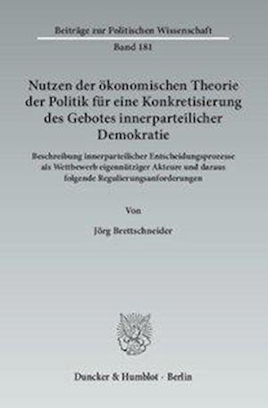 Nutzen der ökonomischen Theorie der Politik für eine Konkretisierung des Gebotes innerparteilicher Demokratie