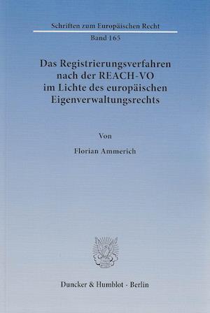 Das Registrierungsverfahren nach der REACH-VO im Lichte des europäischen Eigenverwaltungsrechts