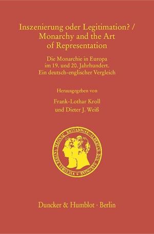 Inszenierung oder Legitimation? / Monarchy and the Art of Representation