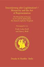 Inszenierung oder Legitimation? / Monarchy and the Art of Representation