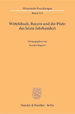 Wittelsbach, Bayern und die Pfalz: das letzte Jahrhundert