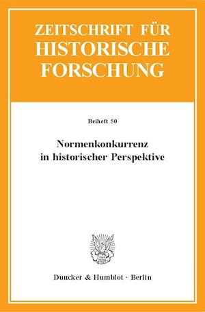 Normenkonkurrenz in historischer Perspektive