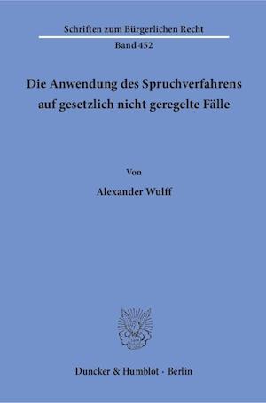 Die Anwendung des Spruchverfahrens auf gesetzlich nicht geregelte Fälle