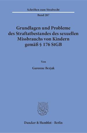 Grundlagen und Probleme des Straftatbestandes des sexuellen Missbrauchs von Kindern gemäß § 176 StGB