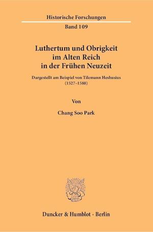 Luthertum und Obrigkeit im Alten Reich in der Frühen Neuzeit