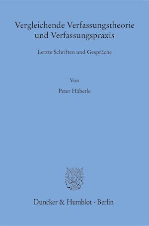 Vergleichende Verfassungstheorie und Verfassungspraxis