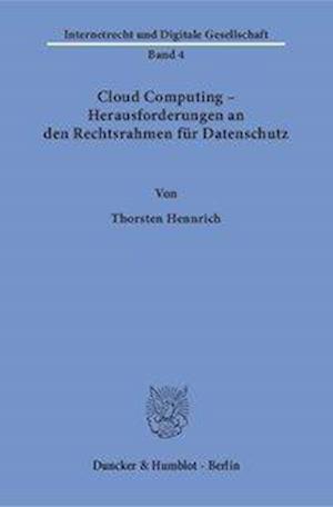 Cloud Computing - Herausforderungen an den Rechtsrahmen für Datenschutz