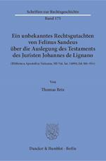 Ein unbekanntes Rechtsgutachten von Felinus Sandeus über die Auslegung des Testaments des Juristen Johannes de Lignano