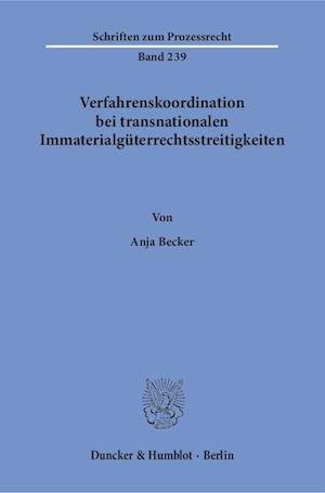 Verfahrenskoordination bei transnationalen Immaterialgüterrechtsstreitigkeiten