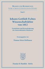 Johann Gottlieb Fichtes Wissenschaftslehre von 1812