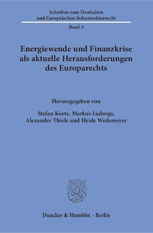 Energiewende und Finanzkrise als aktuelle Herausforderungen des Europarechts.