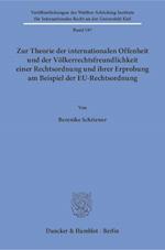 Zur Theorie der internationalen Offenheit und der Völkerrechtsfreundlichkeit einer Rechtsordnung und ihrer Erprobung am Beispiel der EU-Rechtsordnung