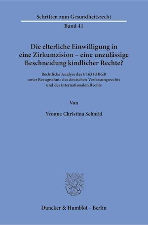 Die elterliche Einwilligung in eine Zirkumzision - eine unzulässige Beschneidung kindlicher Rechte?