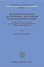 Die elterliche Einwilligung in eine Zirkumzision - eine unzulässige Beschneidung kindlicher Rechte?