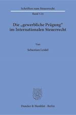 Die »gewerbliche Prägung« im Internationalen Steuerrecht