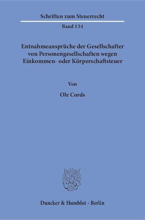 Entnahmeansprüche der Gesellschafter von Personengesellschaften wegen Einkommen- oder Körperschaftsteuer.