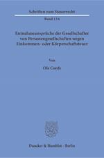 Entnahmeansprüche der Gesellschafter von Personengesellschaften wegen Einkommen- oder Körperschaftsteuer.