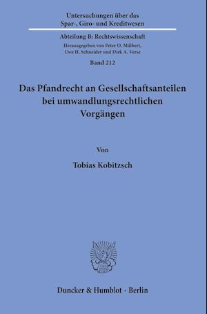 Das Pfandrecht an Gesellschaftsanteilen bei umwandlungsrechtlichen Vorgängen.