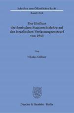 Der Einfluss der deutschen Staatsrechtslehre auf den israelischen Verfassungsentwurf von 1948.